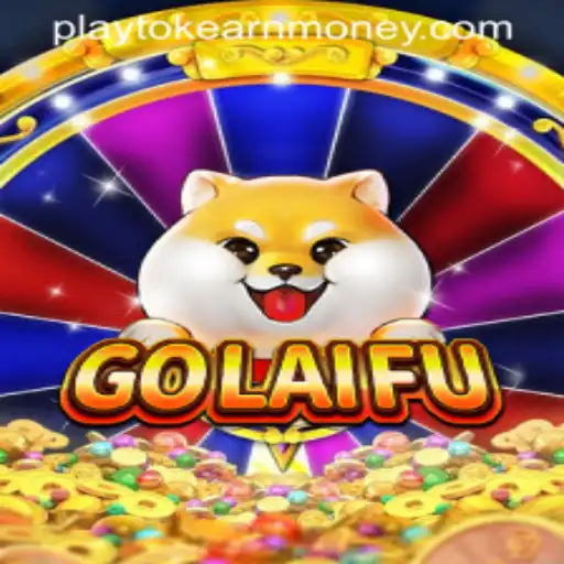 Exploring the Exciting World of GoLaiFu: Playtok Earn Money