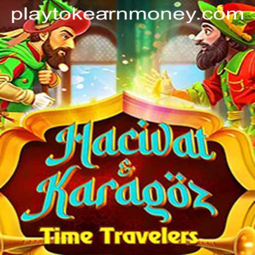 Unleashing Adventure with HacivatandKaragoz: PlaytoK and Earn Money