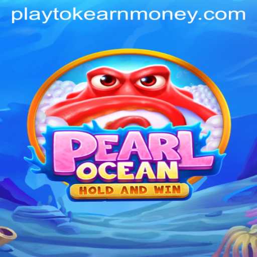 Unveiling PearlOcean: Dive Into the Adventure and PlayToK Earn Money
