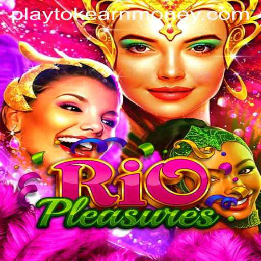 Discover RioPleasures: A Game-Changing Experience with PlayTok Earn Money